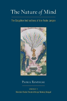 The Nature of Mind - Patrul Rinpoche, Khenchen Sherab, Khenpo Tsewang Dongyal