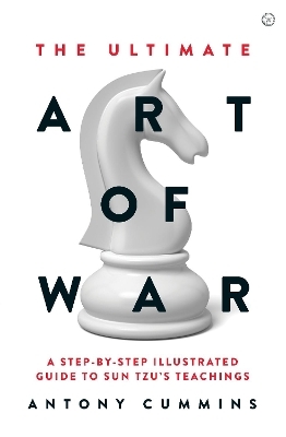 The Ultimate Art of War - Antony Cummins