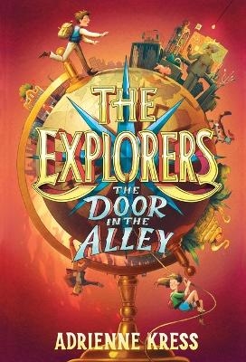 The Explorers: The Door in the Alley - Adrienne Kress