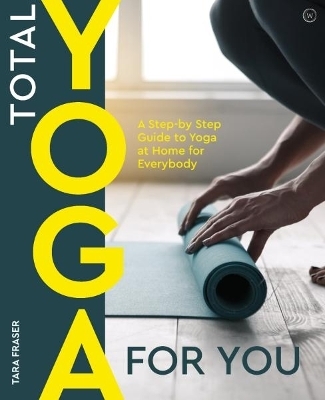 Total Yoga for You - Tara Fraser