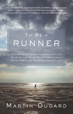 To Be a Runner - Martin Dugard