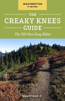 The Creaky Knees Guide Washington, 2nd Edition - Seabury Blair