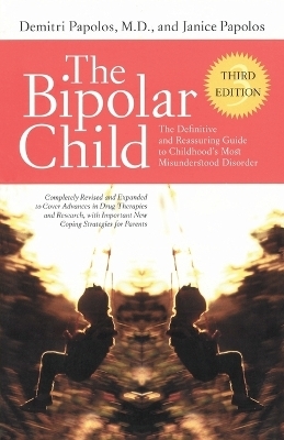 The Bipolar Child (Third Edition) - Demitri Papolos, Janice Papolos