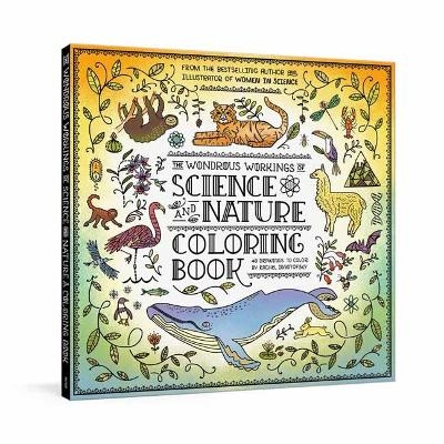 The Wondrous Workings of Science and Nature Coloring Book - Rachel Ignotofsky
