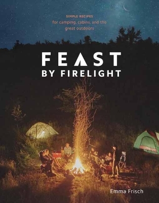 Feast by Firelight - Emma Frisch