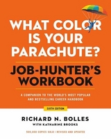 What Color Is Your Parachute? Job-Hunter's Workbook, Sixth Edition - Bolles, Richard N.