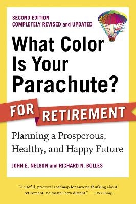 What Color Is Your Parachute? for Retirement, Second Edition - John E. Nelson, Richard N. Bolles