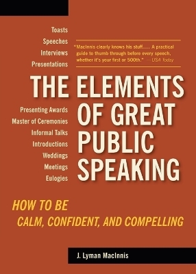 The Elements of Great Public Speaking - J. Lyman Macinnis