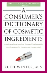 A Consumer's Dictionary of Cosmetic Ingredients, 7th Edition - Winter, Ruth