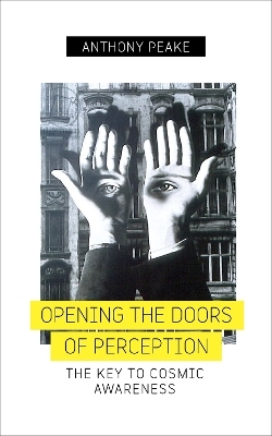 Opening The Doors of Perception - Anthony Peake