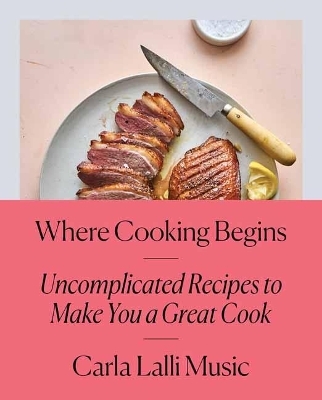 Where Cooking Begins - Carla Lalli Music