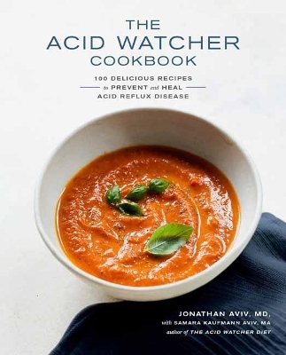 The Acid Watcher Cookbook - Jonathan Aviv, Samara Kaufmann Aviv
