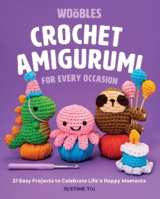 Crochet Amigurumi for Every Occasion - Justine Tiu 