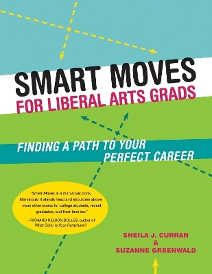 Smart Moves for Liberal Arts Grads - Sheila Curran, Suzanne Greenwald