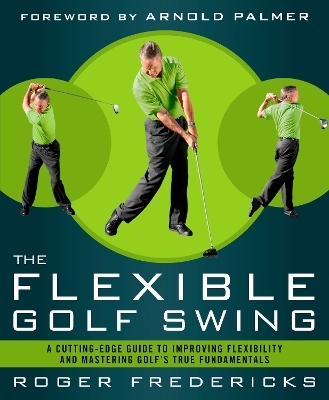 The Flexible Golf Swing - Roger Fredericks