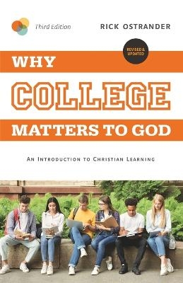 Why College Matters to God, 3rd Edition