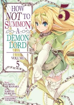 How NOT to Summon a Demon Lord (Manga) Vol. 5 - Yukiya Murasaki