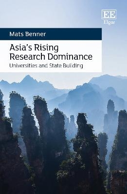 Asia&rsquo;s Rising Research Dominance - Mats Benner