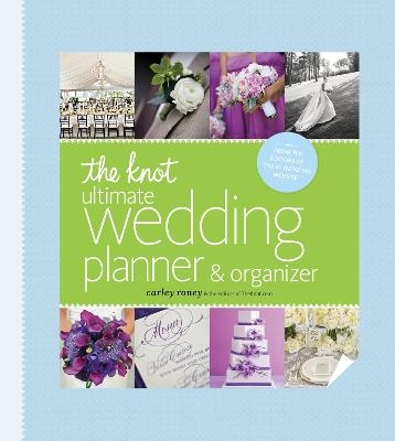 The Knot Ultimate Wedding Planner & Organizer [binder edition] - Carley Roney
