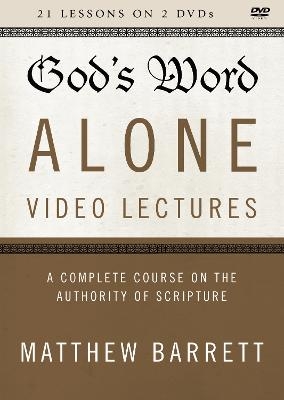 God's Word Alone Video Lectures - Matthew Barrett