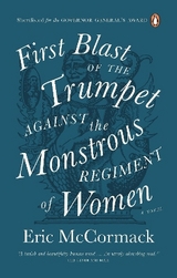 First Blast of the Trumpet Against the Monstrous Regiment of Women - McCormack, Eric