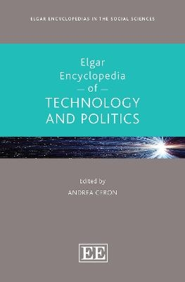 Elgar Encyclopedia of Technology and Politics - 