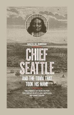 Chief Seattle and the Town That Took His Name