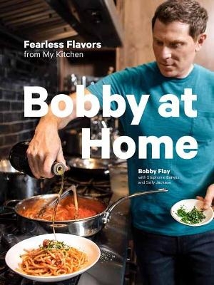 Bobby at Home - Bobby Flay, Stephanie Banyas
