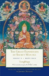 The Great Exposition of Secret Mantra, Volume Two - H.H. the Fourteenth Dalai Lama; Tsongkhapa; Hopkins, Jeffrey