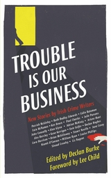 Trouble is Our Business -  Declan Burke
