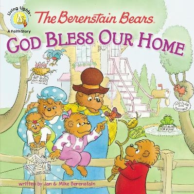The Berenstain Bears: God Bless Our Home - Jan Berenstain, Mike Berenstain