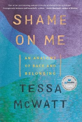 Shame on Me - Tessa McWatt