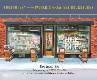 Footnotes from the World's Greatest Bookstores - Bob Eckstein