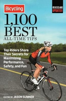 Bicycling 1,100 Best All-Time Tips - Jason Sumner