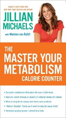 The Master Your Metabolism Calorie Counter - Jillian Michaels, Mariska Van Aalst