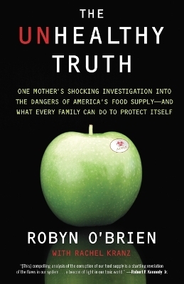 The Unhealthy Truth - Robyn O'Brien, Rachel Kranz