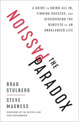 The Passion Paradox - Brad Stulberg, Steve Magness