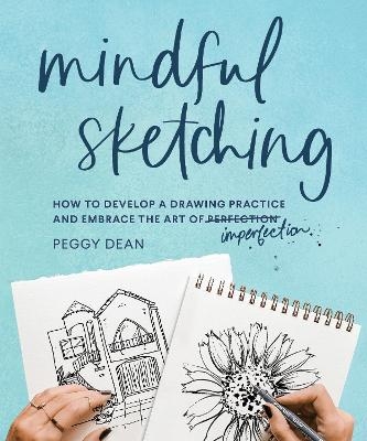 Mindful Sketching - Peggy Dean