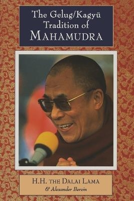 The Gelug/Kagyu Tradition of Mahamudra -  Dalai Lama, Alexander Berzin