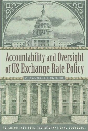 Accountability and Oversight of US Exchange Rate Policy - C. Randall Henning