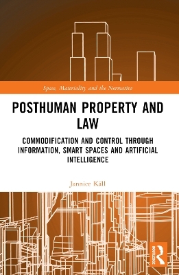 Posthuman Property and Law - Jannice K&auml;ll