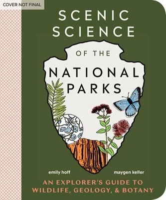 Scenic Science of the National Parks - Emily Hoff, Maygen Keller