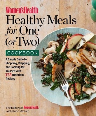The Women's Health Healthy Meals for One (or Two) Cookbook -  Women's Health