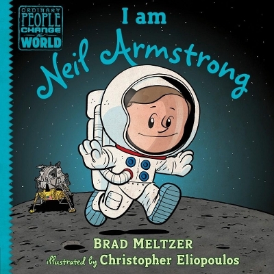 I am Neil Armstrong - Brad Meltzer