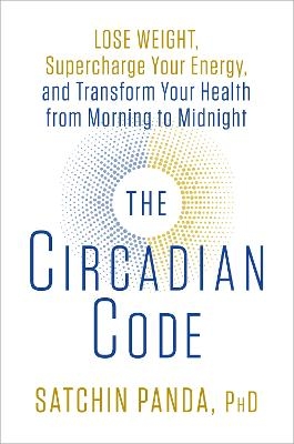 The Circadian Code - Satchin Panda