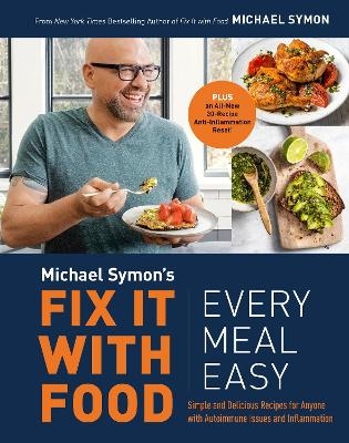 Fix It with Food: Every Meal Easy - Michael Symon