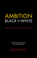 Ambition in Black + White - Melinda Marshall, Tai Wingfield