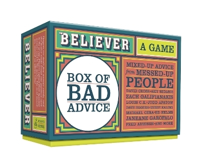 The Believer Box of Bad Advice -  Editors of the Believer