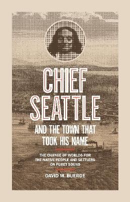 Chief Seattle and the Town That Took His Name