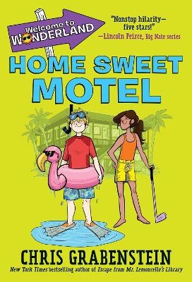 Welcome to Wonderland #1: Home Sweet Motel - Chris Grabenstein